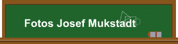 Fotos Josef Mukstadt