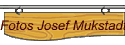 Fotos Josef Mukstadt
